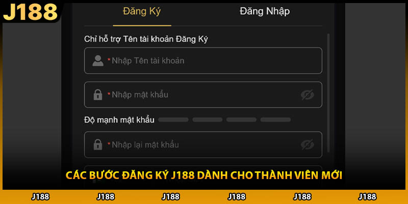 Các bước đăng ký J188 dành cho thành viên mới