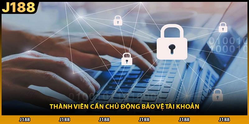 Thành viên cần chủ động bảo vệ tài khoản