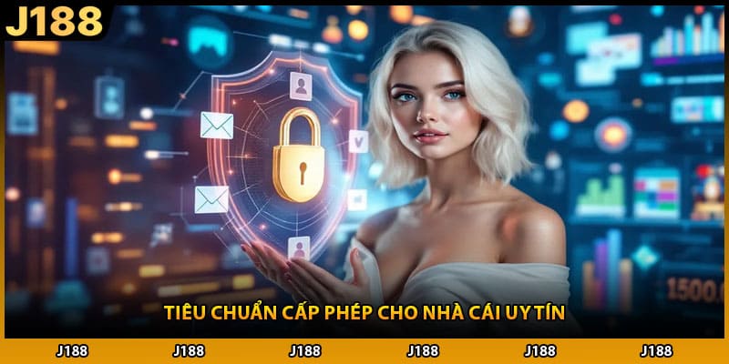 Tiêu chuẩn cấp phép cho nhà cái uy tín